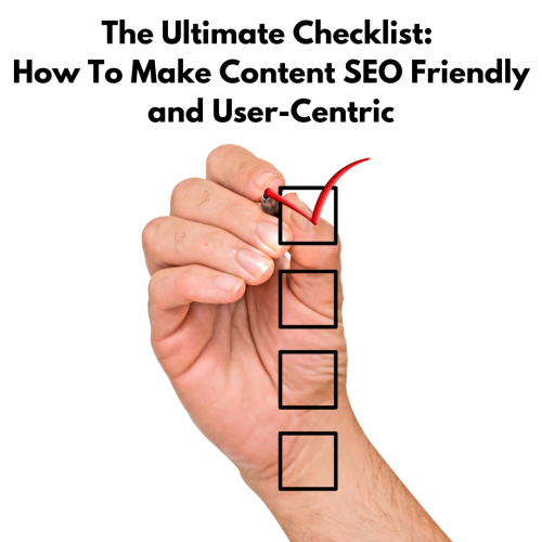 The Ultimate Checklist How to Make Content SEO Friendly