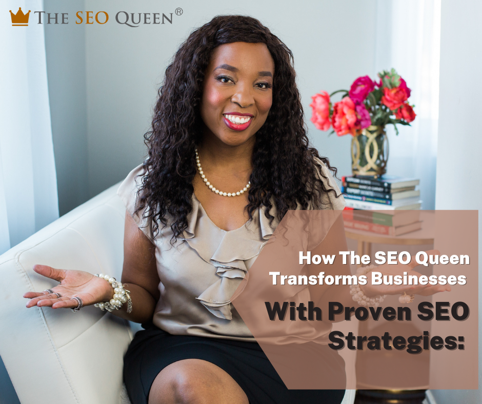 How The SEO Queen Transforms Businesses With Proven SEO Strategies
